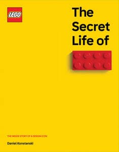 The Secret Life of LEGO Bricks: The Inside Story of a Design Icon